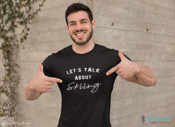 Let's Talk about Skiing - T-Shirt